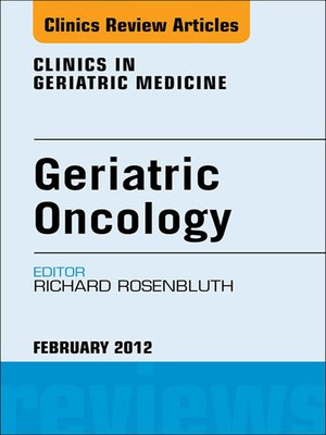 cover image of Geriatric Oncology, an Issue of Clinics in Geriatric Medicine